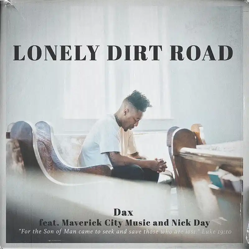 Lonely Dirt Road Ft Maverick City Music & Nick Day